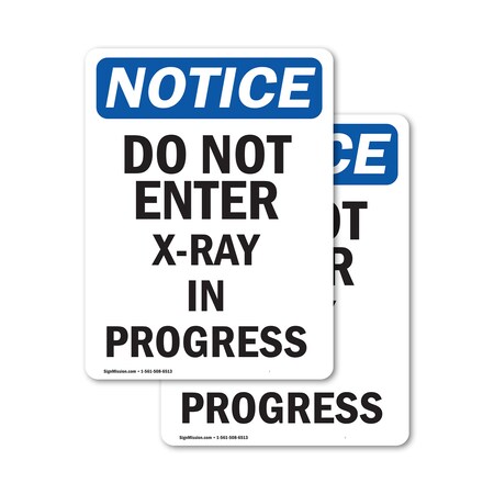 Signmission Do Not Enter X-Ray In Progress OSHA Notice Sign, Vinyl Decal, 3.5in W x 5in L, 2PK OS-2PACK-NS-D-35-V-11272